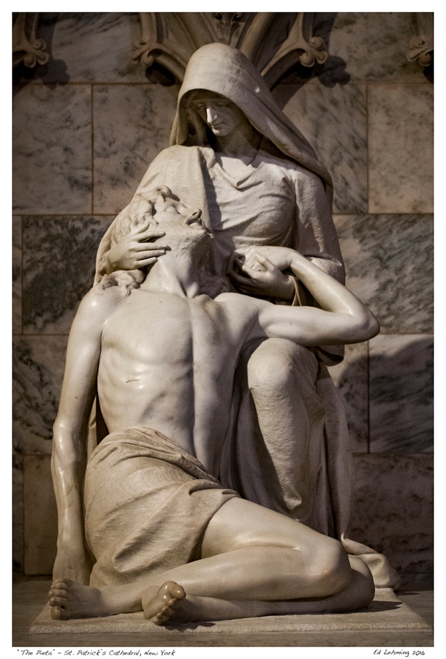 “The Pieta” - St. Patrick’s Cathedral, New York
